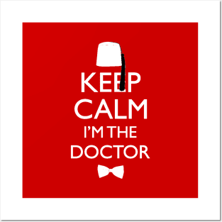 Keep Calm I'm The Doctor Posters and Art